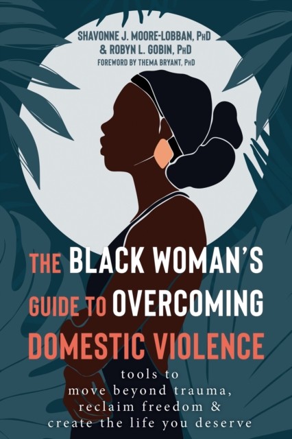 The Black Woman's Guide to Overcoming Domestic by Robyn Gobin PAPERBACK