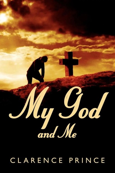 Clarence Prince | My God And Me | Taschenbuch | Englisch (2007) | Authorhouse-image