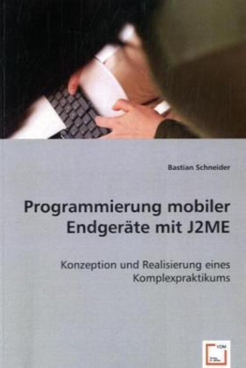 Thumbnail - Bastian Schneider | Programmierung Mobiler Endgeräte Mit J2me |