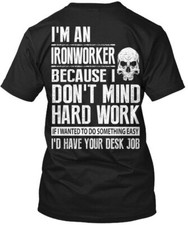 Ironworker Hard Workin - Man Myth Legend Im Am T-Shirt Made in USA Size S to 5XL