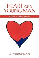 A. Youngman | Heart Of A Young Man | Taschenbuch | Englisch (2010) | Xlibris