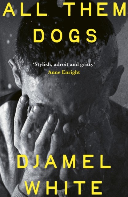 All Them Dogs by Djamel White (2026 Booker Longlist) Hardback - Image 3