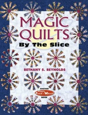 Magic Quilts by the Slice: Another Magic Stack-n-Whack Book - Paperback - GOOD