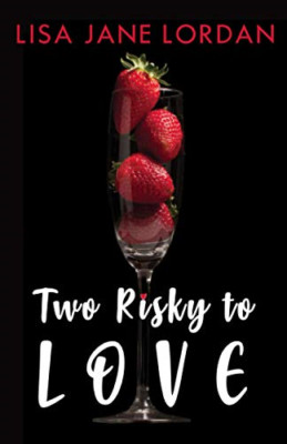 Two Risky to Love -  NEW Lisa Jane Lorda 2020