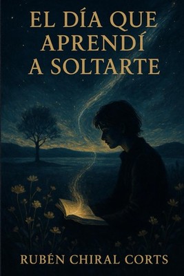 El día que aprendí a soltarte: Reflexiones para sanar cuando el amor ya no basta