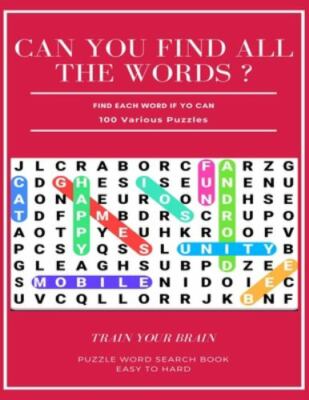 Can You Find All the Words ? Find Each Word If Yo Can 100 Various Puzzles Tra...