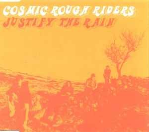 Cosmic Rough Riders - Justify The Rain, (CD)