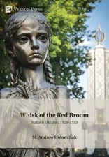 M. Andrew Holow Whisk of the Red Broom: Stalin & Ukraine, (Hardback) (UK IMPORT)