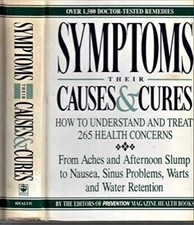Symptoms: Their Causes & Cures : How to Understand and Treat 265 Hea - VERY GOOD