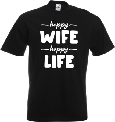 #189 Fun T-Shirt »happy Wife happy Life« Gr. S-5XL Kult Spaß Spruch 