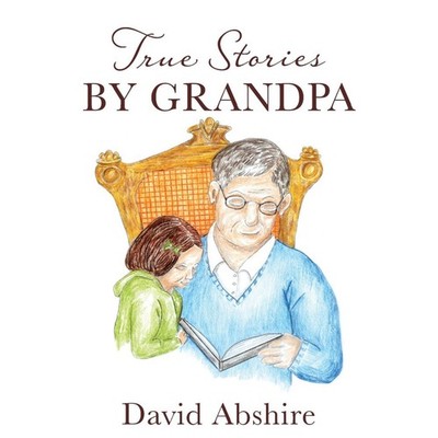 True Stories By Grandpa David Abshire Paperback Kitsap Publishing
