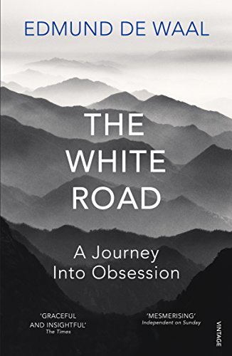 The White Road: a pilgrimage of sorts By Edmund de Waal. 9780099575986