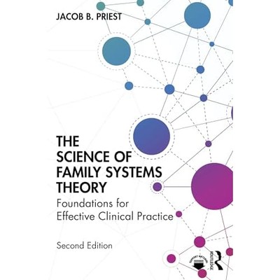 Science of Family Systems Theory : Foundations for Effe -  NEW Jacob B. Priest 2