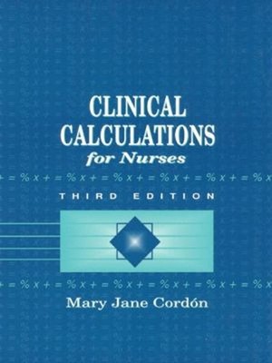 Clinical Calculations for Nurses with Basic Mathematics Review Ma