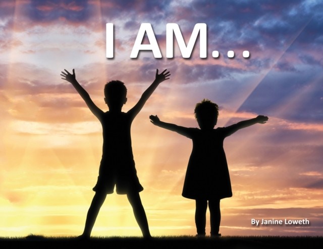 I Am by Janine Loweth PAPERBACK 9781736219508