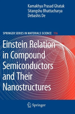 Ghatak - Einstein Relation in Compound Semiconductors and Their Nanost - X555z