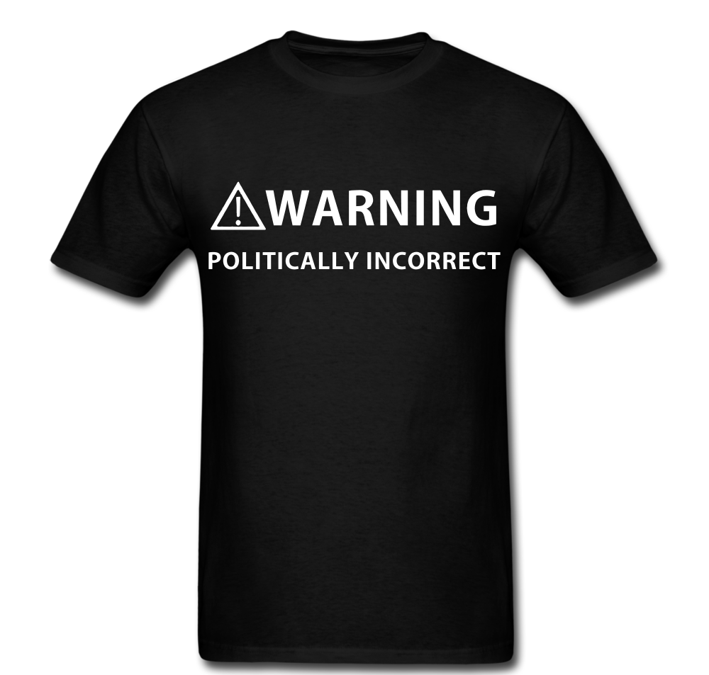 Warning Politically Incorrect Politics Government Revolution Tee t ...