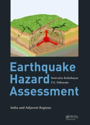 Earthquake Hazard Assessment : India and Adjacent Regions, Hardcover by Kolat...
