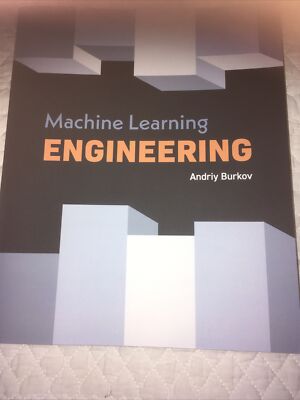 Machine Learning Engineering by Andriy Burkov (2020, Trade Paperback)