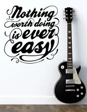 Nothing Worth Doing is Ever Easy Motivational Quote Wall Decal Sticker #6103
