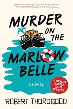 Murder on the Marlow Belle : a Novel -  NEW Robert Thorogoo 2025