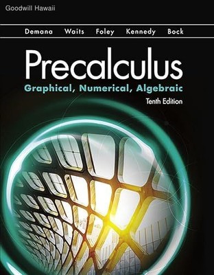 Precalculus: Graphical, Numerical, Algebraic (10th Edition)