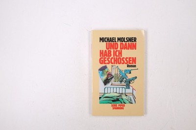 45214 Michael Molsner UND DANN HABE ICH GESCHOSSEN Roman