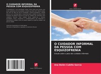 O Cuidador Informal DA Pessoa COM Esquizofrenia Ana BeléN Cubillo GarcíA