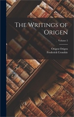 The Writings of Origen; Volume 2 (Hardback or Cased Book)