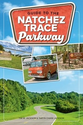 Guide to the Natchez Trace Parkway - Trade Paperback NEW Tim Jackson; Ta