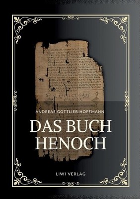 Andreas Gottlieb Hoffmann: Das Buch Henoch: Das ?thiopische Henochbuch / Erstes