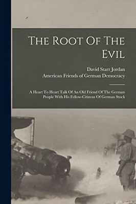 Root of the Evil : A Heart to Heart Talk of an Old Frie -  NEW David Starr Jor 2