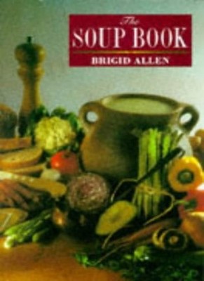 The Soup Book,Brigid Allen