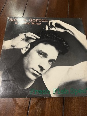 Robert Gordon w/ Link Wray Fresh Fish Special Vinyl LP 1978 PS 7008