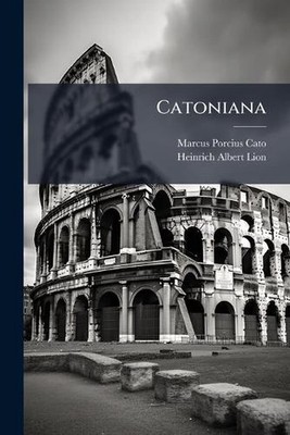 Catoniana by Marcus Porcius Cato Paperback Book