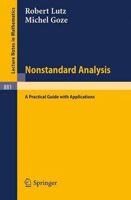 Nonstandard Analysis.: A Practical Guide with Applications. by R. Lutz (English)