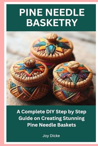 DIY Pine Needle Basketry Step-by-Step Guide for Stunning Creations