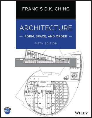 Francis D. K. Ching / Architecture: Form, Space, and Order9781119853374