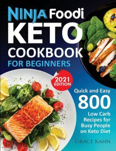Ninja Foodi Keto Cookbook for Beginners with 800 Easy Low Carb Recipes for Busy People by Grace Kahn-image