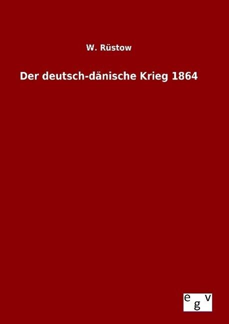 Der deutsch-dänische Krieg 1864 | Buch | 9783734005398 - Rüstow, W.