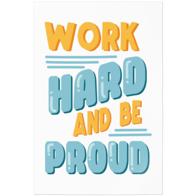 Work hard and be proud 11001002083