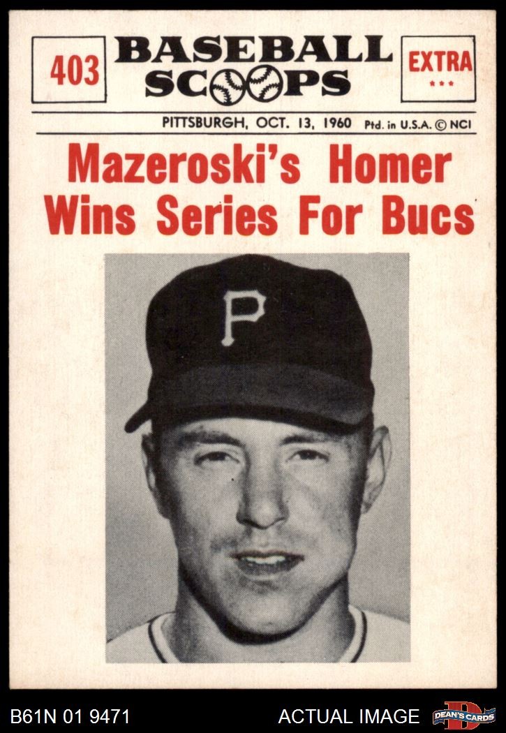 1961 Nu-Card Scoops #403 Bill Mazeroski Homer Wins Series for Bucs 7 - NM