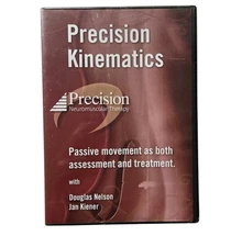Precision Kinematics DVD Passive Movement as Both Assessment & Treatment Nelson