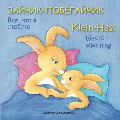Klein Hasi - Was ich alles mag, Bilderbuch Deutsch-Russisch (zweisprachig/biling
