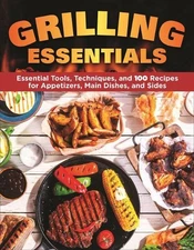 Editors of Creative Homeowner Grilling Essentials (Paperback)