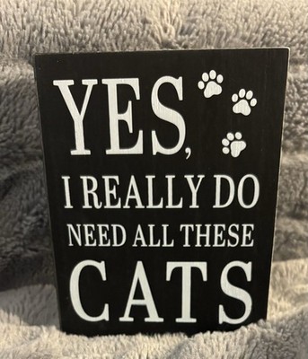 Cat-Themed Wood Plaque Sign - 'Yes I Really Do Need All These Cats' Decorative