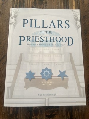 Pillars of the Priesthood : Teachings and Symbols of God's Holy Order by Val...