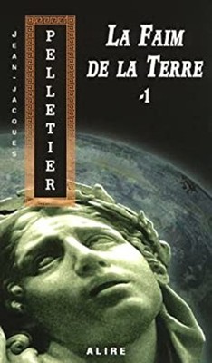 Faim de la Terre Pelletier Jean-Jacqu