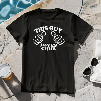 THIS GUY LOVES CHUB T-SHIRT (Angeln Fisch Fluss Angeln Karpfen Tench Hecht Stachel)