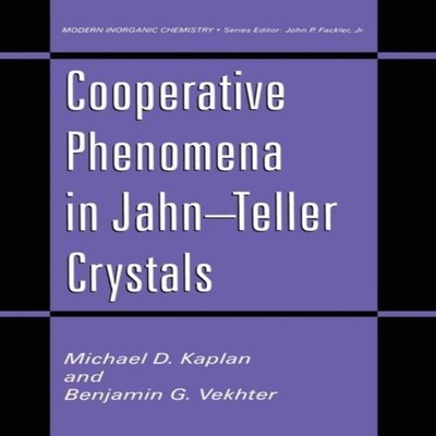 Cooperative Phenomena in Jahn-Teller Crystals Michael D. Kaplan P